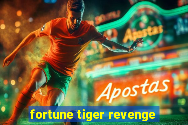 fortune tiger revenge